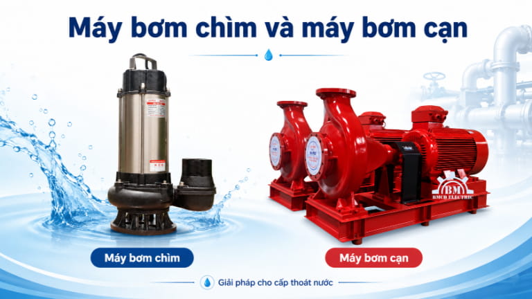 Tổng quan về máy bơm chìm và máy bơm cạn