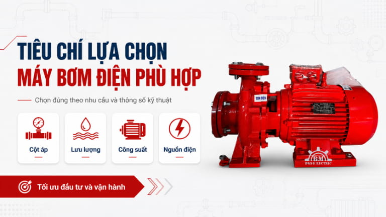 Tiêu chí lựa chọn máy bơm điện phù hợp